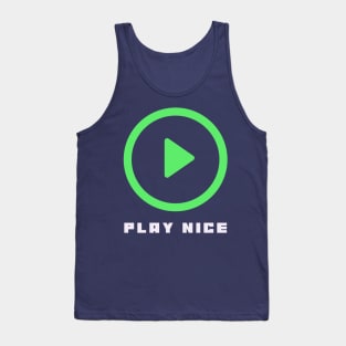 Play Nice Tank Top